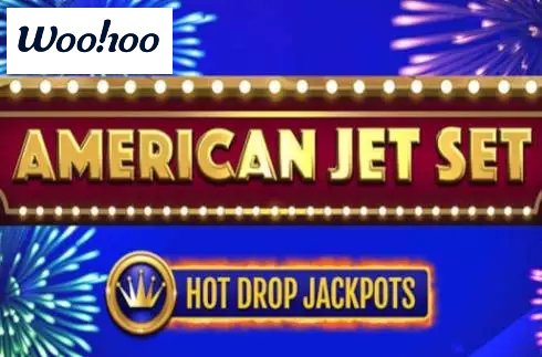 American Jet Set Hot Drop Jackpots